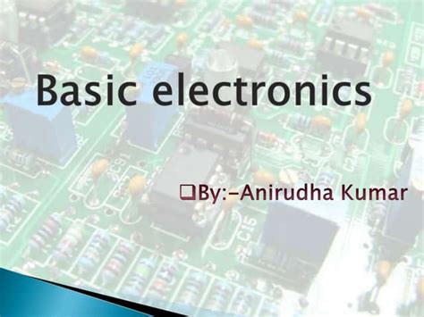 Basic electronics final presentation .